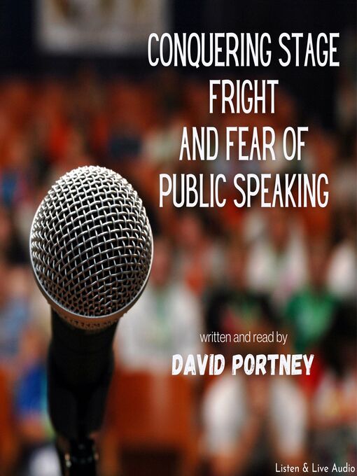 Title details for Conquering Stage Fright and Fear of Public Speaking by David R. Portney - Available